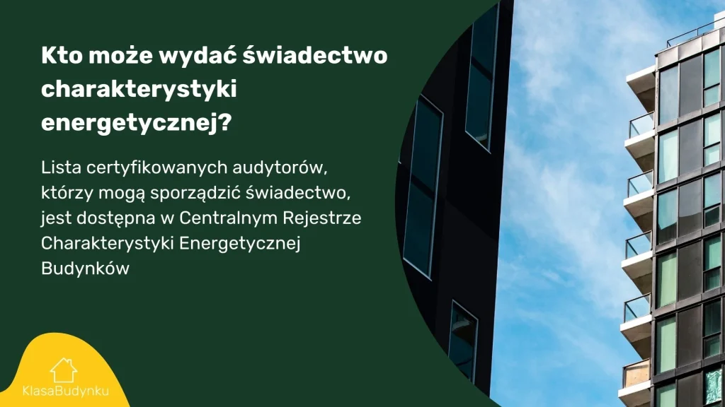 Kto może wydać świadectwo charakterystyki energetycznej?