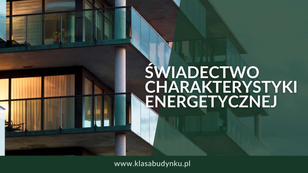 Świadectwo charakterystyki energetycznej