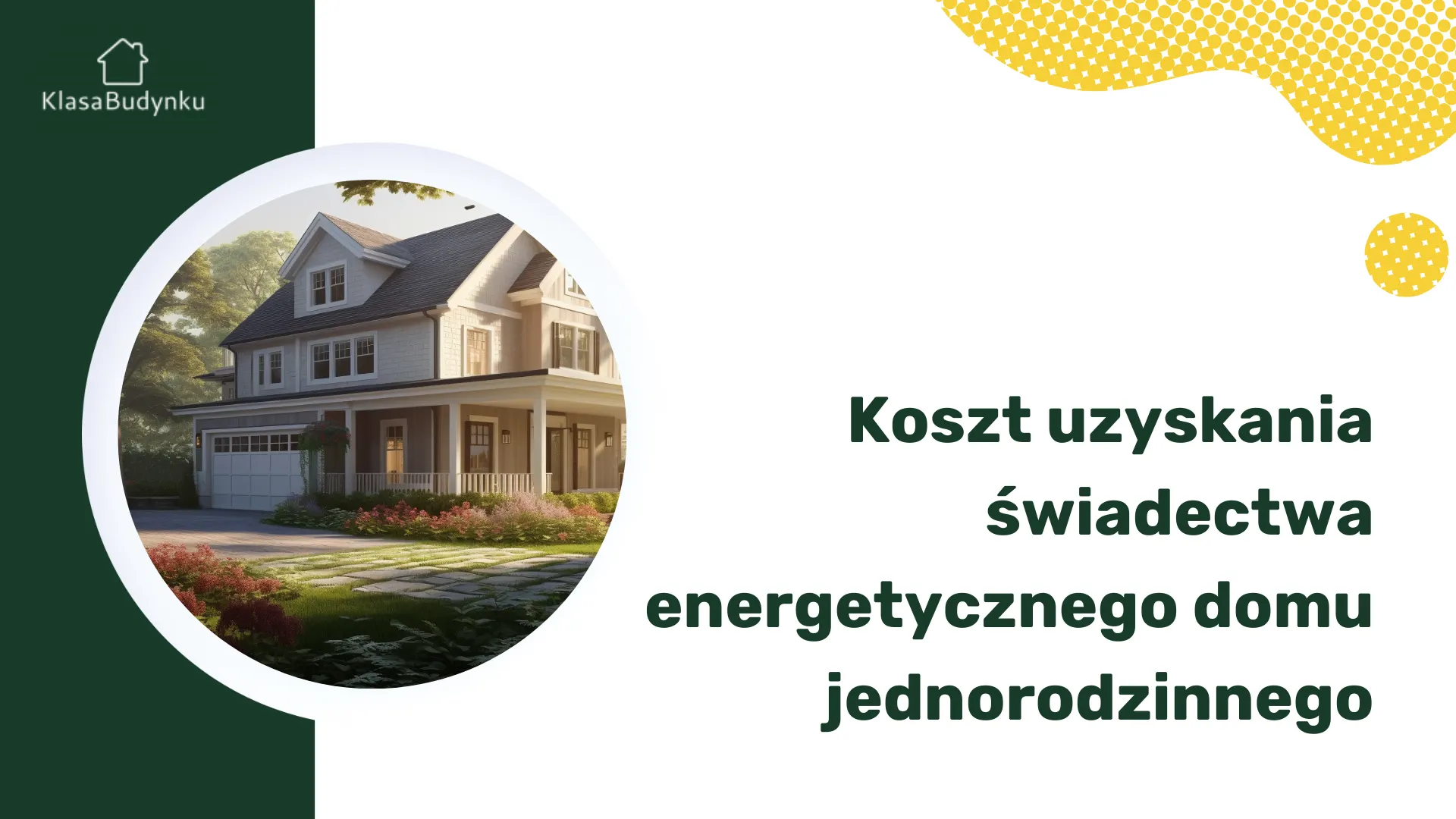 Koszt uzyskania świadectwa energetycznego domu jednorodzinnego