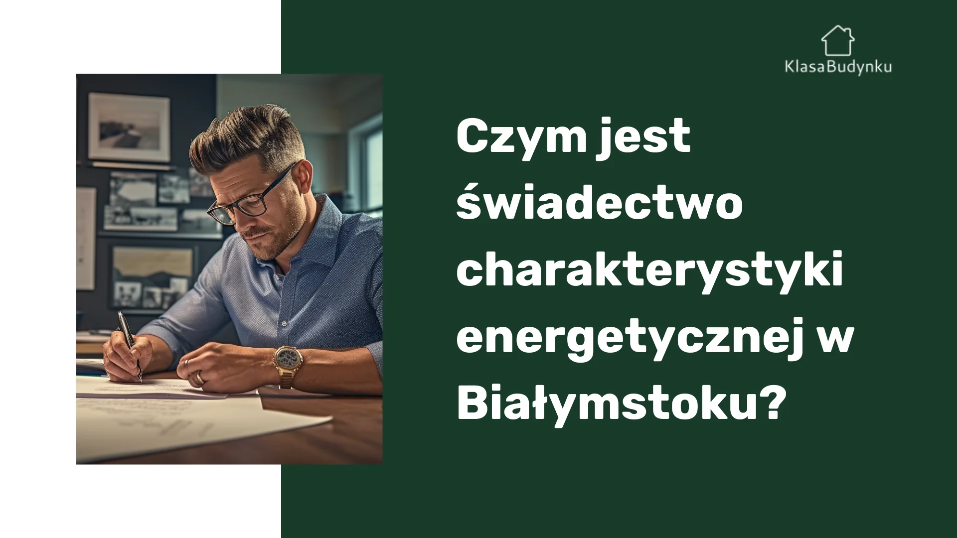 Czym jest świadectwo charakterystyki energetycznej w Białymstoku?