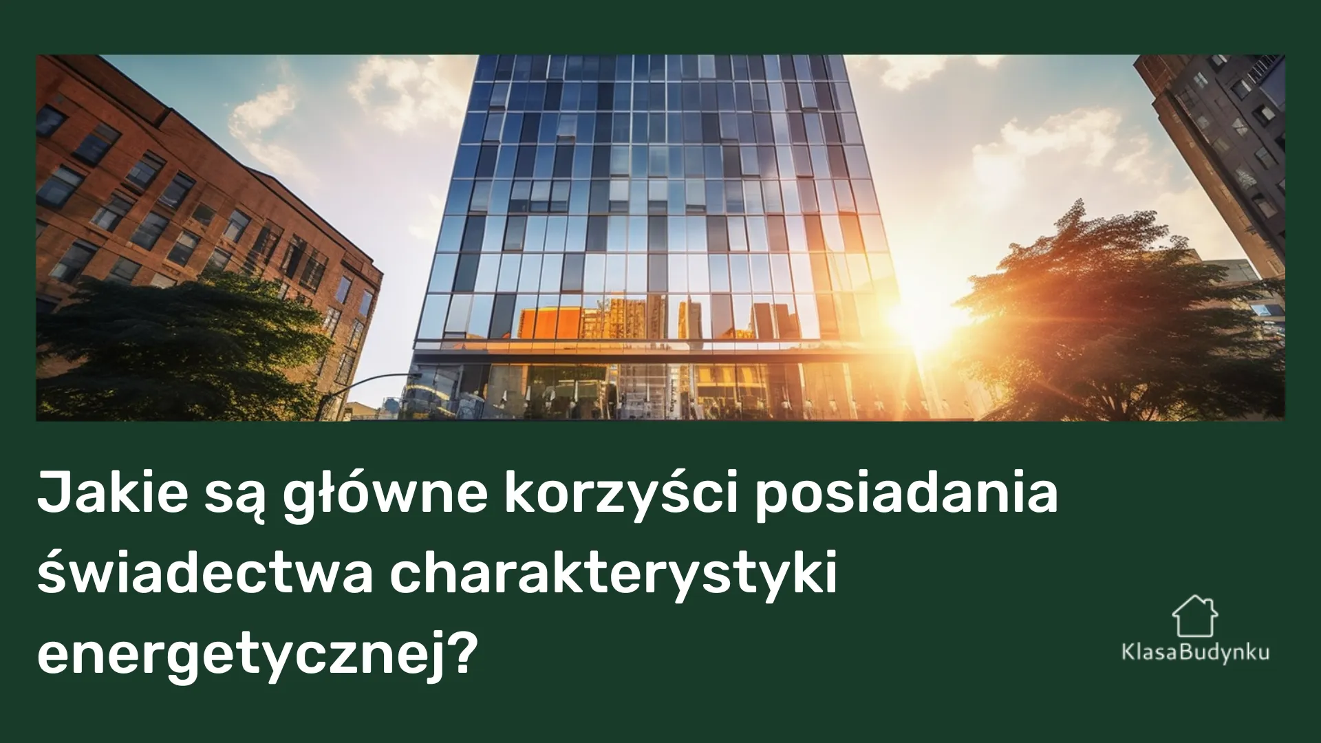 Główne korzyści posiadania świadectwa charakterystyki energetycznej w Białymstoku