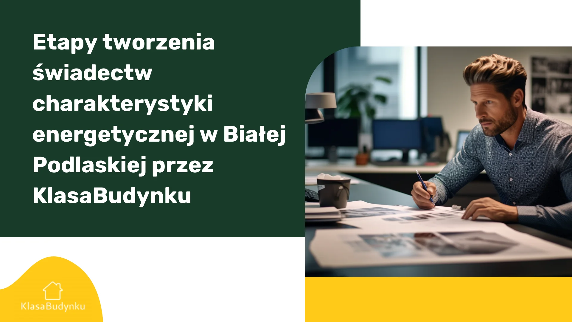 Etapy tworzenia świadectw charakterystyki energetycznej w Białej Podlaskiej przez KlasaBudynku