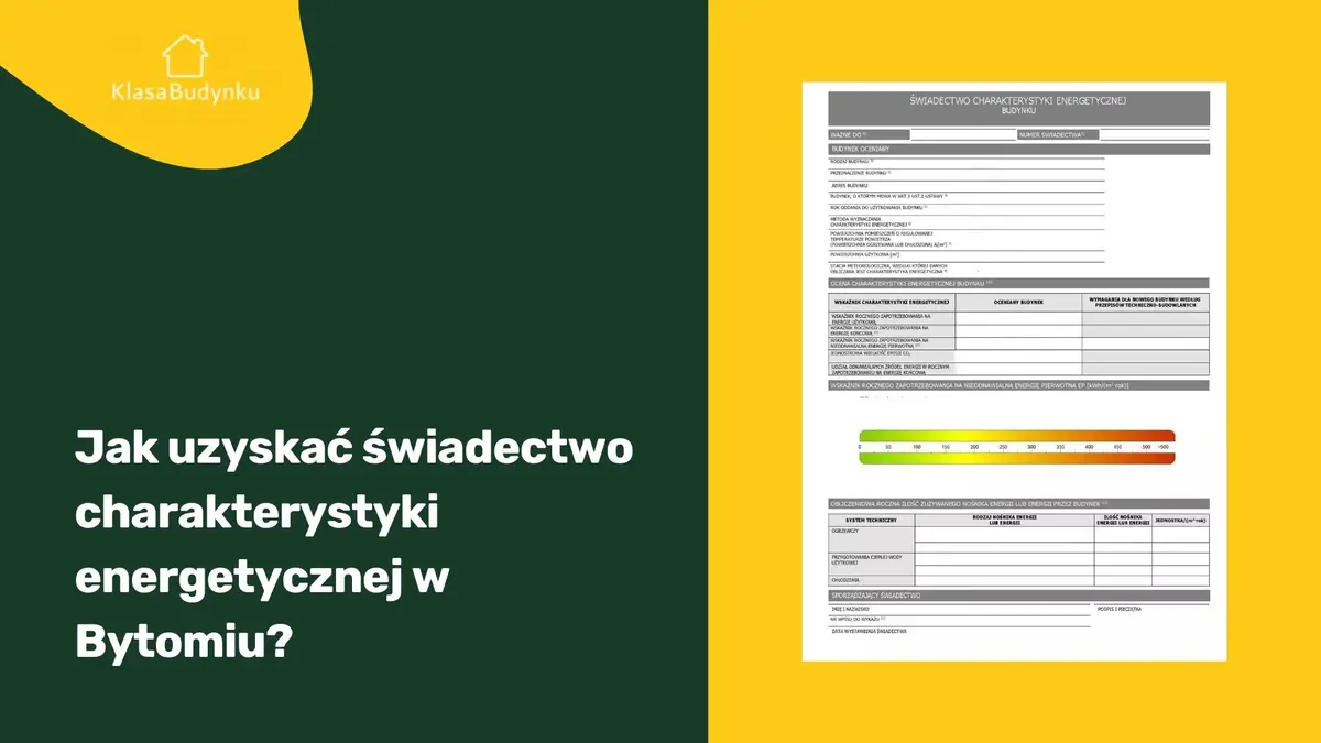 Jak uzyskać świadectwo charakterystyki energetycznej w Bytomiu?