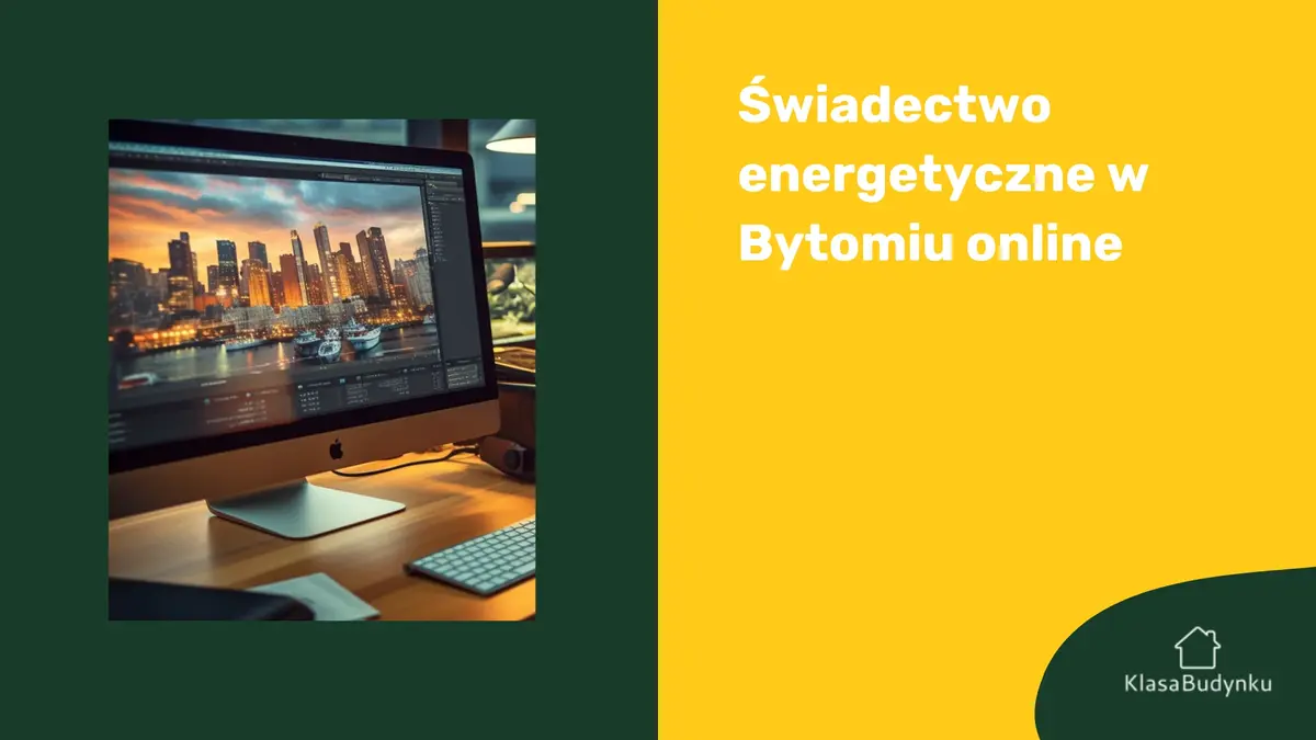 Świadectwo energetyczne w Bytomiu online