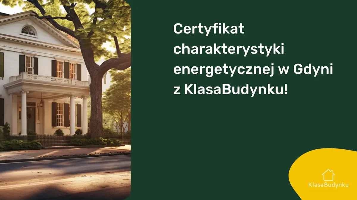 Certyfikat charakterystyki energetycznej w Gdyni z KlasaBudynku