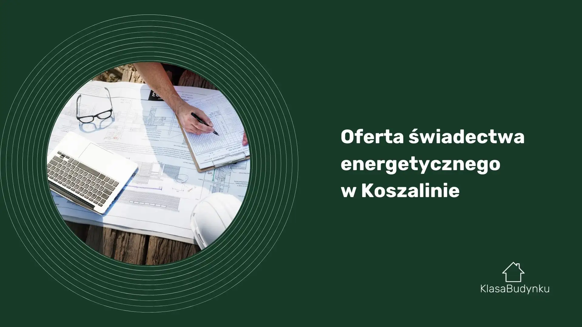 Oferta świadectwa energetycznego w Koszalinie