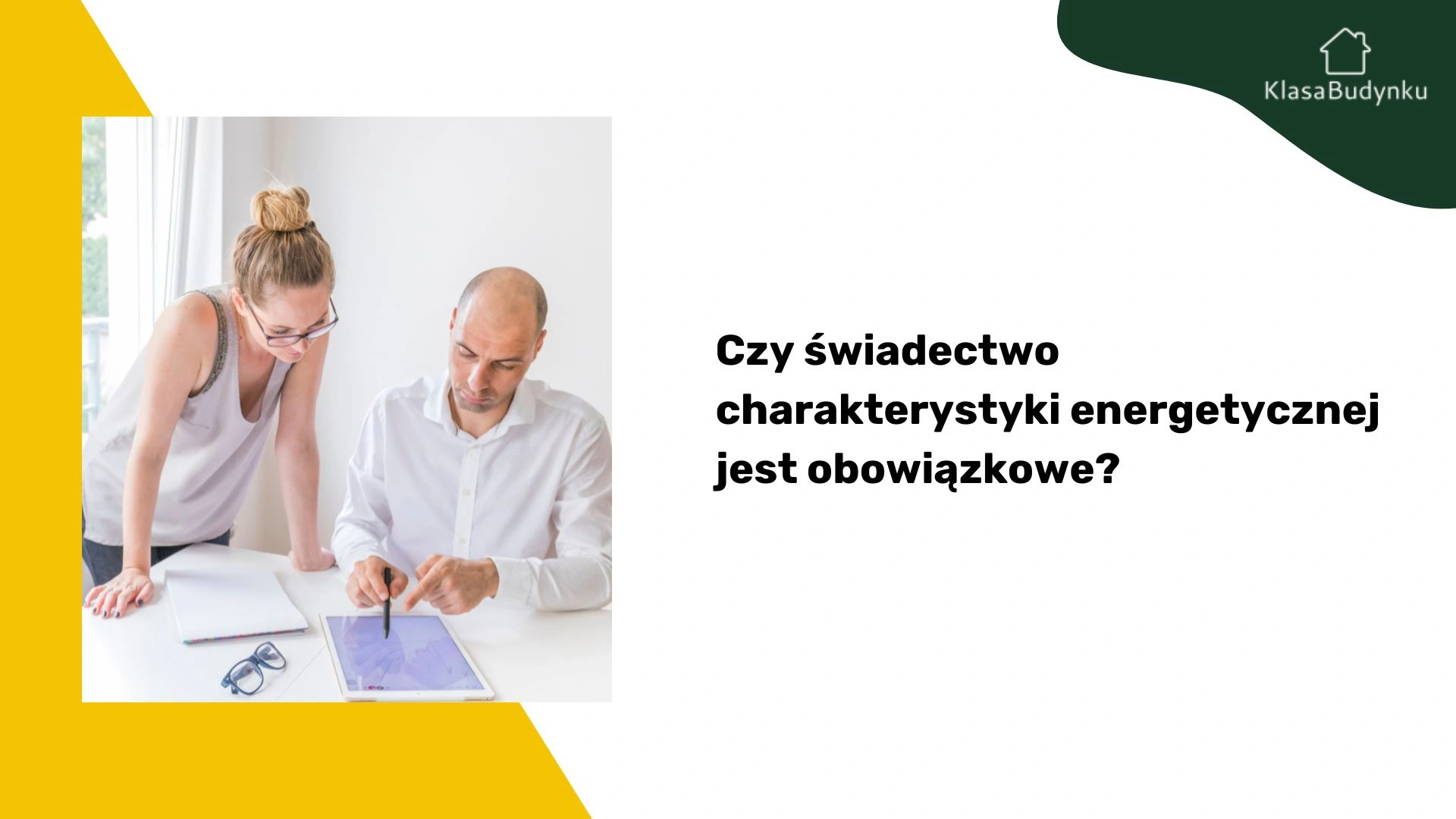 Czy świadectwo charakterystyki energetycznej jest obowiązkowe?