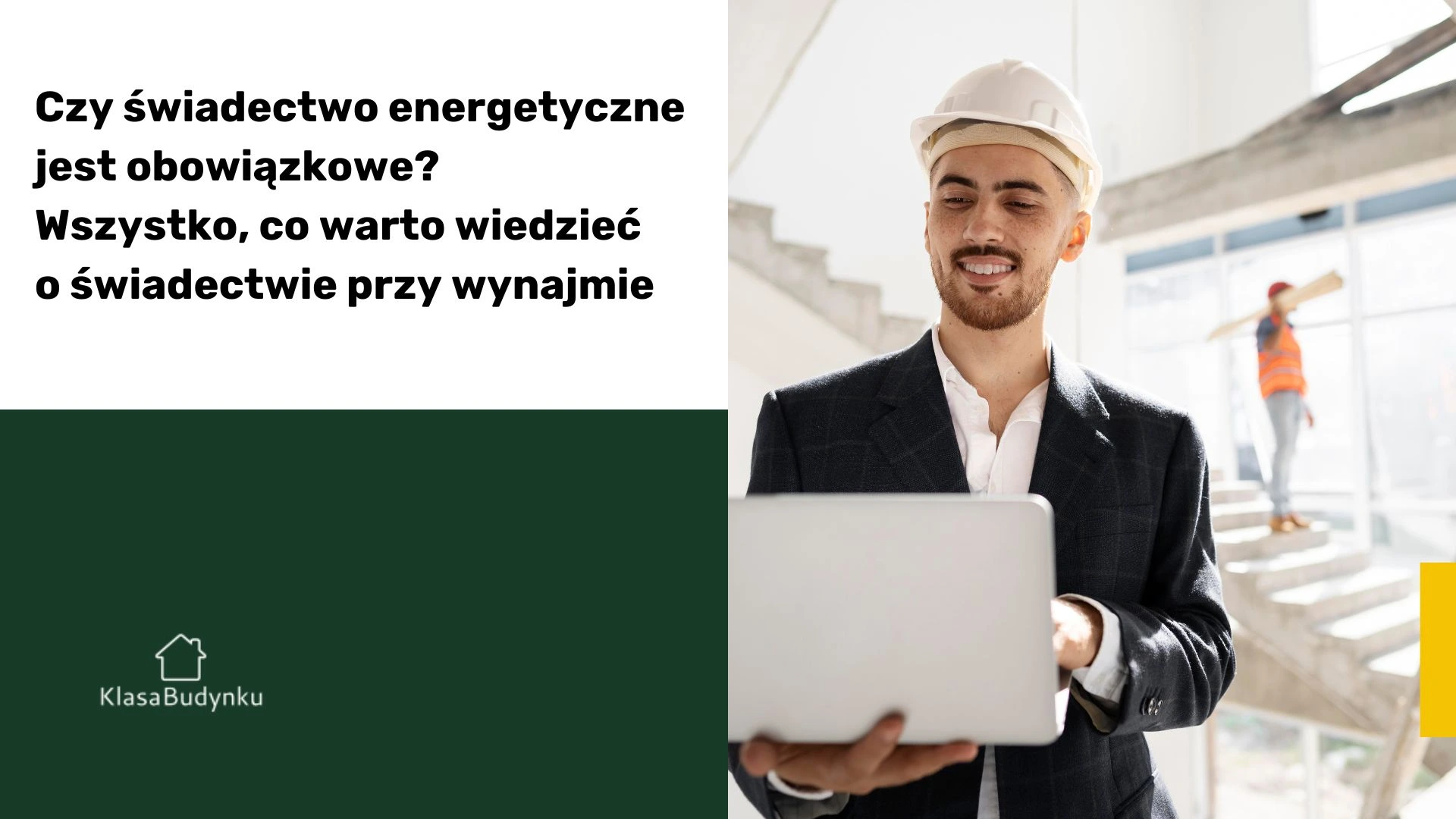 Czy świadectwo energetyczne jest obowiązkowe? Wszystko, co warto wiedzieć o świadectwie przy wynajmie